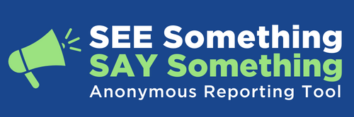 See something, say something Anonymous Reporting Tool